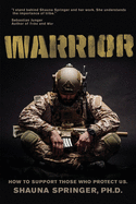 Warrior: How to Support Those Who Protect Us