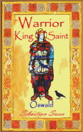 Warrior - King - Saint: Ulfberht