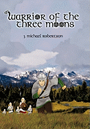 Warrior of the Three Moons: Book I of the God Wars of Ithir