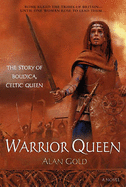 Warrior Queen: The Story of Boudica, Celtic Queen - Gold, Alan