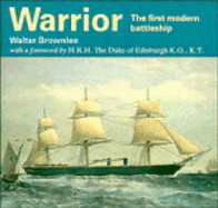 Warrior: The First Modern Battleship - Brownlee, Walter