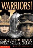 Warrior! True Stories of Combat, Skill and Courage