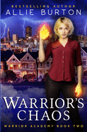 Warrior's Chaos: Warrior Academy Book Two