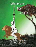 Warriors for Jesus: Skill 9: My Body, My Mind, and My Lifestyle