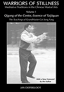 Warriors of Stillness Vol. I: Meditative Traditions in the Chinese Martial Arts