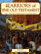 Warriors of the Old Testament: Joshua, King David, Nebuchadnezzar, Judas Maccabeus - Healy, Mark