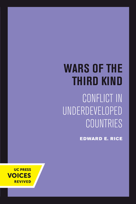 Wars of the Third Kind: Conflict in Underdeveloped Countries - Rice, Edward E