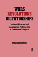 Wars, Revolutions and Dictatorships: Studies of Historical and Contemporary Problems from a Comparative Viewpoint