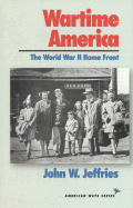 Wartime America: The World War II Homefront