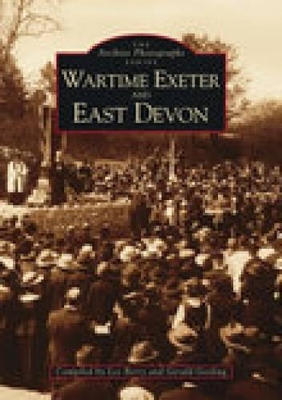 Wartime Exeter and East Devon - Gosling, Gerald, and Berry, Les