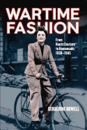 Wartime Fashion: From Haute Couture to Homemade, 1939-1945