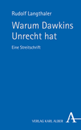 Warum Dawkins Unrecht Hat: Eine Streitschrift