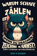 Warum Schafe Z?hlen, Wenn Du Drachen Zeichnen Kannst?: Anti-Stress-Mitmachbuch