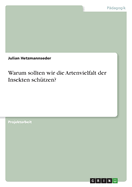 Warum sollten wir die Artenvielfalt der Insekten schtzen?