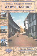 Warwickshire: Towns and Villages - Allen, Geoff