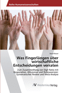 Was Fingerl?ngen ?ber wirtschaftliche Entscheidungen verraten