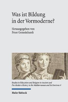 Was Ist Bildung in Der Vormoderne? - Gemeinhardt, Peter (Editor)