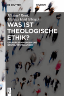 Was ist theologische Ethik?