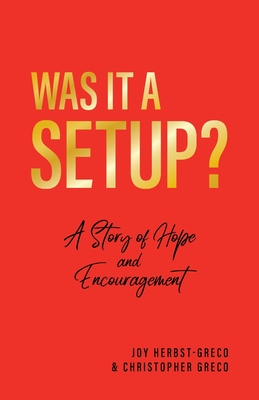 Was it a Setup?: A Story of Hope and Encouragement - Greco, Christopher, and Herbst-Greco, Joy