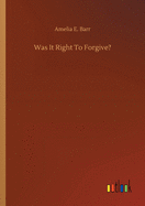 Was It Right To Forgive?