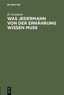 Was jedermann von der Ern?hrung wissen mu?