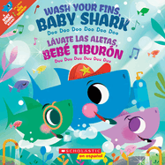 Wash Your Fins, Baby Shark / Lvate Las Aletas, Beb? Tibur?n (Bilingual)