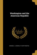 Washington and the American Republic