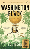 Washington Black: Shortlisted for the Man Booker Prize 2018