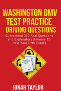 Washington DMV Permit Test Questions and Answers: Over 350 Washington DMV Test Questions and Explanatory Answers with Illustrations