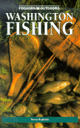 Washington Fishing: Complete Guide to More Than 1000 Fishing Spots on Streams, Rivers, Lakes and Salt Water