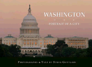 Washington: Portrait of a City - Gottlieb, Steven, and Gottlieb, Steve (Text by)