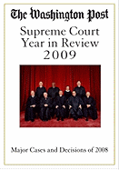 Washington Post Supreme Court Year in Review 2009: The Major Cases and Decisions of 2008