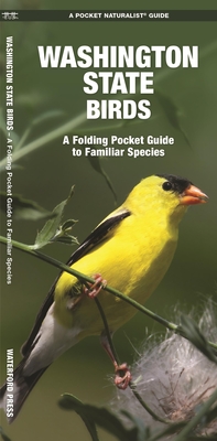 Washington State Birds: A Folding Pocket Guide to Familiar Species - Kavanagh, James, and Waterford Press (Creator)