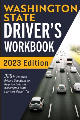 Washington State Driver's Workbook: 320+ Practice Driving Questions to Help You Pass the Washington State Learner's Permit Test - Prep, Connect
