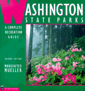 Washington State Parks: A Complete Recreation Guide - Mueller, Marge, and Mueller, Ted