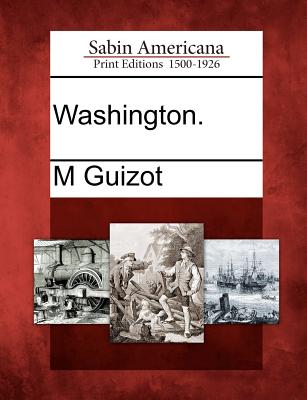 Washington. - Guizot, M