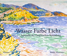 Wasser Farbe Licht: Aquarelle Der Graphischen Sammlung