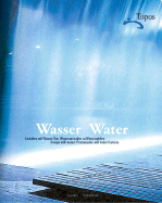 Wasser/Water: Gestalten Mit Wasser: Von Uferpromenaden Zu Wasserspielen / Water: Designing With Water, Promenades And Water Features