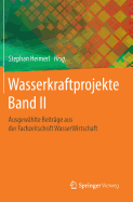 Wasserkraftprojekte Band II: Ausgewahlte Beitrage Aus Der Fachzeitschrift Wasserwirtschaft