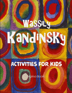 Wassily Kandinsky: Activities for Kids
