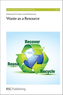 Waste as a Resource - Hester, R E, Prof. (Editor), and Harrison, R M, Prof. (Editor)