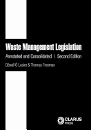 Waste Management Legislation: Annotated and Consolidated (Second Edition)