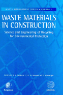 Waste Materials in Construction: Science and Engineering of Recycling for Environmental Protection - Woolley, G R (Editor), and Goumans, J J J M (Editor), and Wainwright, P J