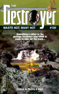 Waste Not, Want Not (Destroyer #130)