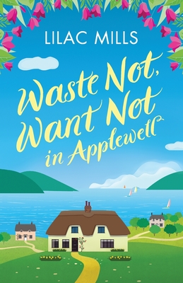 Waste Not, Want Not in Applewell: The most heartwarming story you will read this year - Mills, Lilac