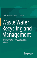 Waste Water Recycling and Management: 7th Iconswm    Iswmaw 2017, Volume 3