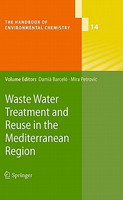 Waste Water Treatment and Reuse in the Mediterranean Region - Barcel, Dami (Editor), and Petrovic, Mira (Editor)