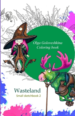 Wasteland: Coloring book - Goloveshkina, Olga