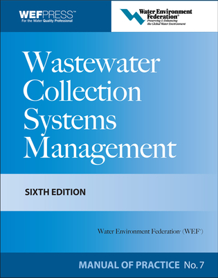 Wastewater Collection Systems Management - Water Environment Federation