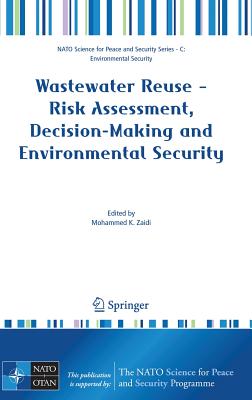 Wastewater Reuse: Risk Assessment, Decision-Making and Environmental Security - Zaidi, Mohammed K (Editor)